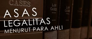 inilah-pengertian-asas-legalitas-di-kaca-mata-para-ahli-hukum