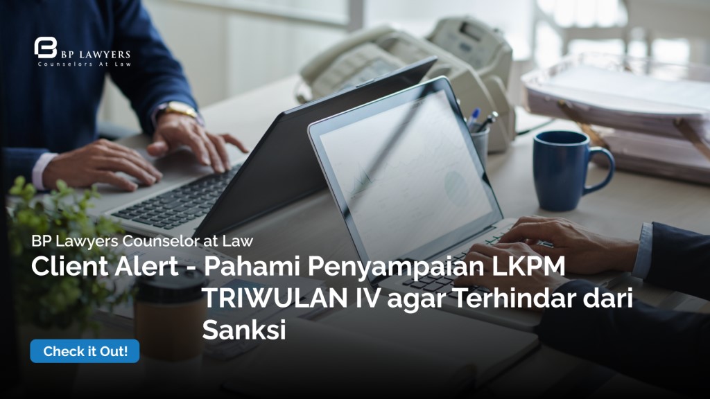 Client Alert - Pahami Penyampaian LKPM Triwulan IV Agar Terhindar Dari Sanksi