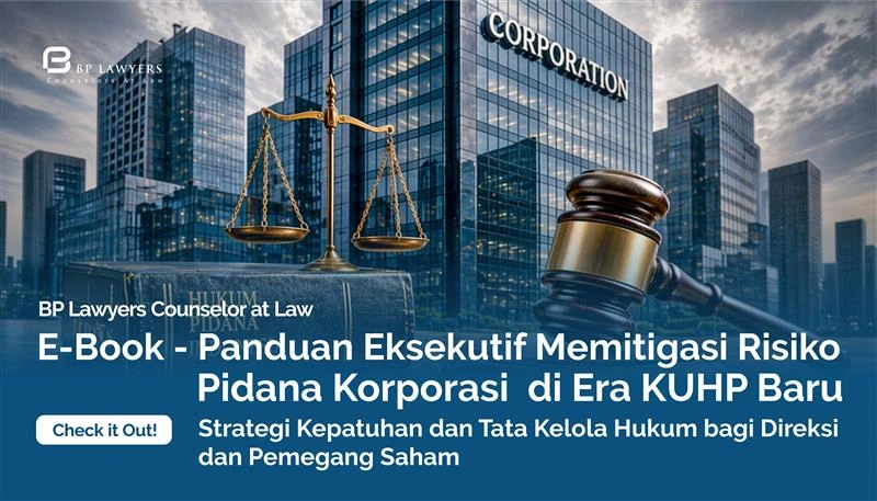 Panduan Eksekutif Mitigasi Risiko Pidana Korporasi di Era KUHP Baru